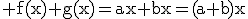 3$\rm f(x)+g(x)=ax+bx=(a+b)x