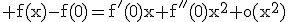 3$\rm f(x)-f(0)=f'(0)x+f''(0)x^{2}+o(x^{2})