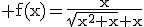 3$\rm f(x)=\frac{x}{\sqrt{x^{2}+x}+x}