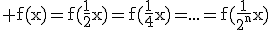 3$\rm f(x)=f(\frac{1}{2}x)=f(\frac{1}{4}x)=...=f(\frac{1}{2^{n}}x)