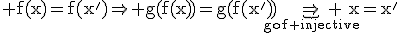 3$\rm f(x)=f(x')\Rightarrow g(f(x))=g(f(x'))\underb{\Rightarrow}_{gof injective} x=x'