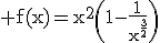 3$\rm f(x)=x^{2}\(1-\frac{1}{x^{\frac{3}{2}}}\)