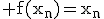 3$\rm f(x_{n})=x_{n}