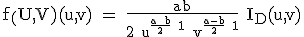 3$\rm f_(U,V)(u,v) = \frac{ab}{2 u^{\frac{a+b}{2}+1} v^{\frac{a-b}{2}+1}} I_D(u,v)