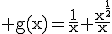 3$\rm g(x)=\frac{1}{x}+\frac{x^{\frac{1}{2}}}{x}