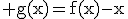 3$\rm g(x)=f(x)-x