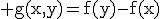 3$\rm g(x,y)=f(y)-f(x)