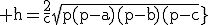 3$\rm h=\frac{2}{c}sqrt{p(p-a)(p-b)(p-c)}