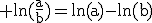 3$\rm ln(\frac{a}{b})=ln(a)-ln(b)