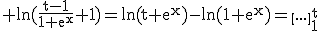 3$\rm ln(\frac{t-1}{1+e^{x}}+1)=ln(t+e^{x})-ln(1+e^{x})=\[...\]_{1}^{t}
