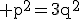 3$\rm p^{2}=3q^{2}