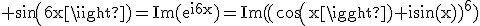 3$\rm sin(6x)=Im(e^{i6x})=Im((cos(x)+isin(x))^6)