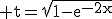 3$\rm t=\sqrt{1-e^{-2x}}