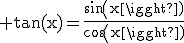 3$\rm tan(x)=\frac{sin(x)}{cos(x)}