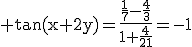 3$\rm tan(x+2y)=\frac{\frac{1}{7}-\frac{4}{3}}{1+\frac{4}{21}}=-1