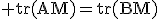 3$\rm tr(AM)=tr(BM)