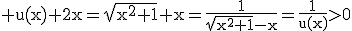 3$\rm u(x)+2x=\sqrt{x^{2}+1}+x=\frac{1}{\sqrt{x^{2}+1}-x}=\frac{1}{u(x)}>0