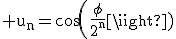 3$\rm u_{n}=cos(\frac{\phi}{2^{n}})