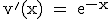 3$\rm v'(x) = e^{-x}