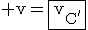 3$\rm v=\fbox{v_{C^'}}