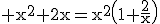 3$\rm x^{2}+2x=x^{2}\(1+\frac{2}{x}\)