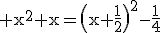 3$\rm x^{2}+x=\(x+\frac{1}{2}\)^{2}-\frac{1}{4}