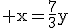 3$\rm x=\frac{7}{3}y