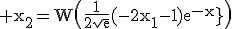 3$\rm x_{2}=W\(\frac{1}{2\sqrt{e}}(-2x_{1}-1)e^{-x_{1}}\)