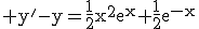 3$\rm y'-y=\frac{1}{2}x^{2}e^{x}+\frac{1}{2}e^{-x}