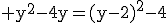 3$\rm y^{2}-4y=(y-2)^{2}-4