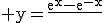 3$\rm y=\frac{e^{x}-e^{-x}}{\;\;\frac{e^{2x}+1}{e^{x}}\;\;}