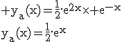 3$\rm y_a(x)=\frac{1}{2}.e^{2x}\times e^{-x}\\y_a(x)=\frac{1}{2}.e^x