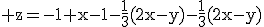 3$\rm z=-1+x-1-\frac{1}{3}(2x-y)-\frac{1}{3}(2x-y)