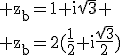 3$\rm z_b=1+i\sqrt3
 \\ z_b=2(\frac{1}{2}+i\frac{\sqrt3}{2})