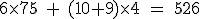 3$\rm~6\times75~+~(10+9)\times4~=~526