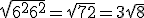 3$\sqr{6^2 + 6^2} = \sqr{72} = 3\sqr{8}