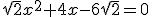3$\sqrt{2}x^2+4x-6\sqrt{2}=0