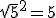 3$\sqrt{5}^2=5