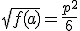 3$\sqrt{f(a)}=\frac{p^2}{6}