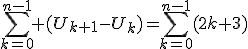 3$\sum_{k=0}^{n-1} (U_{k+1}-U_k)=\sum_{k=0}^{n-1}(2k+3)
