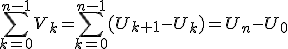 3$\sum_{k=0}^{n-1}V_k=\sum_{k=0}^{n-1}(U_{k+1}-U_k)=U_n-U_0
