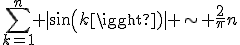 3$\sum_{k=1}^{n} |sin(k)| \sim \frac{2}{\pi}n