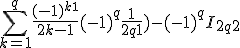 3$\sum_{k=1}^q \frac{(-1)^{k+1}}{2k-1} + (-1)^{q} \frac{1}{2q+1}) - (-1)^{q}I_{2q+2}