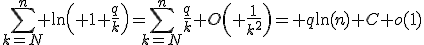 3$\sum_{k=N}^n \ln\left( 1+\frac{q}{k}\right)=\sum_{k=N}^n\frac{q}{k}+O\left( \frac{1}{k^2}\right)= q\ln(n)+C+o(1)