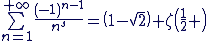 3$\sum_{n=1}^{+\infty}\frac{(-1)^{n-1}}{n^s}=\left(1-\sqrt{2}\right) \zeta\left(\frac{1}{2} \right)