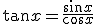 3$\tan x = \frac{\sin x}{\cos x}