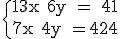 3$\textrm\{{13x+6y = 41\\7x+4y = 24