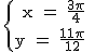 3$\textrm\{{x = \frac{3\pi}{4}\atop y = \frac{11\pi}{12} 
