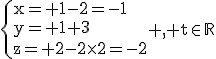 3$\textrm\{{x= 1-2=-1\\y= 1+3\\z= 2-2\times2=-2} , t\in\mathbb{R}