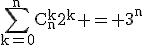 3$\textrm\Bigsum_{k=0}^nC_n^k2^k = 3^n